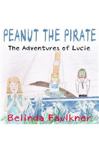 Peanut the Pirate: The Adventures of Lucie