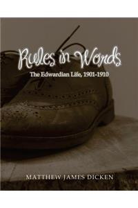 Rules in Words: The Edwardian Life, 1901-1910