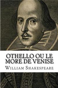 Othello Ou Le More de Venise