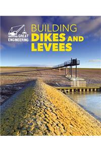 Building Dikes and Levees