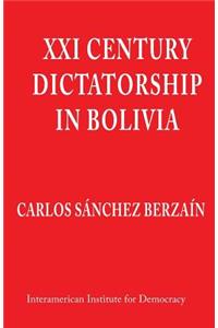 XXI Century Dictatorship in Bolivia