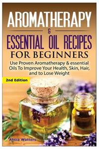 Aromatherapy & Essential Oil Recipes for Beginners