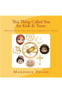 'This Thing Called You' for Kids & Teens