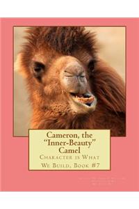 Cameron, the Inner-Beauty Camel
