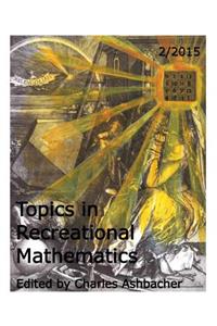 Topics in Recreational Mathematics 2/2015