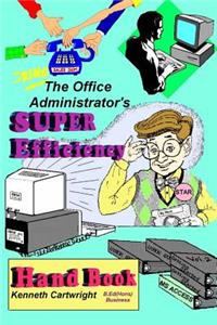 The Office Administrator's Super Efficiency Handbook