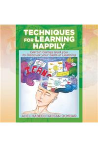 Techniques for Learning Happily