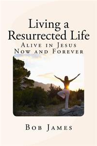 Living a Resurrected Life