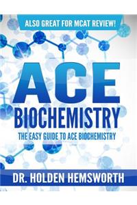 Ace Biochemistry!