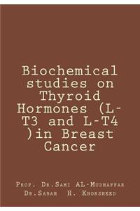 Biochemical studies on Thyroid Hormones (L-T3 and L-T4 )in Breast Cancer