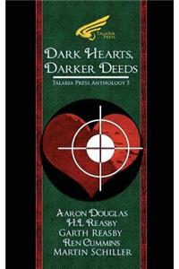 Dark Hearts, Darker Deeds