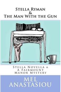 Stella Ryman & The Man With the Gun
