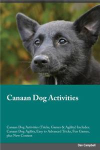 Canaan Dog Activities Canaan Dog Activities (Tricks, Games & Agility) Includes: Canaan Dog Agility, Easy to Advanced Tricks, Fun Games, Plus New Content