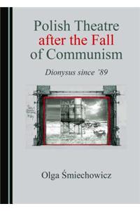 Polish Theatre after the Fall of Communism