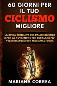 60 GIORNI Per IL TUO CICLISMO MIGLIORE