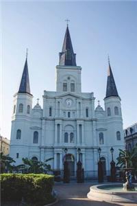 Saint Louis Cathedral in New Orleans Louisiana Journal