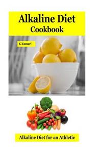 Alkaline Diet Cookbook: Alkaline Diet for an Athletic Edge