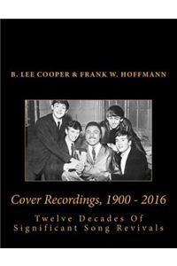 Cover Recordings, 1900 - 2016