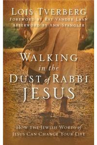 Walking in the Dust of Rabbi Jesus