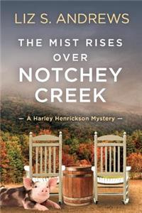 The Mist Rises Over Notchey Creek: A Harley Henrickson Mystery