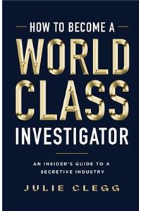 How to Become a World-Class Investigator