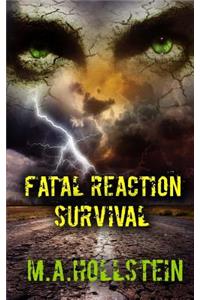 Fatal Reaction, Survival