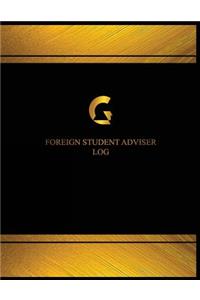 Foreign Student Advisor Log (Logbook, Journal - 125 pages, 8.5 x 11 inches)