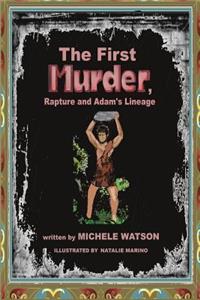 The First MURDER Rapture and Adam's Lineage