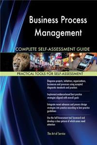 Business Process Management Complete Self-Assessment Guide
