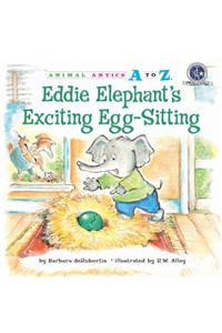 Eddie Elephants Exciting Egg Sitting