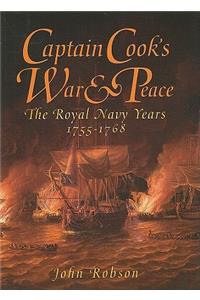 Captain Cook's War and Peace: The Royal Navy Years 1755-1768