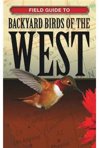 Field Guide to Backyard Birds of the West