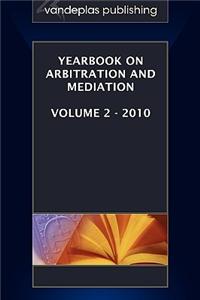 Yearbook on Arbitration and Mediation, Volume 2 - 2010