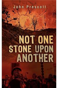 Not One Stone Upon Another