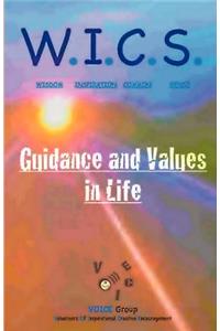 W.I.C.S. (Wisdom Inspiration Common Sense) - Guidance and Values in Life