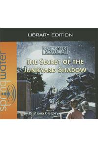 The Secret of the Junkyard Shadow (Library Edition)