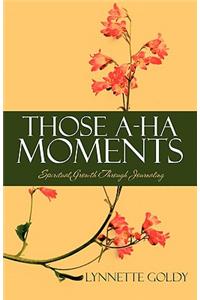 Those A-Ha Moments