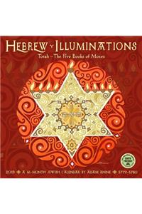 Hebrew Illuminations 2019 Wall Calendar: The Illuminated Letter Series / The Five Books of Moses: The Illuminated Letter Series / The Five Books of Moses