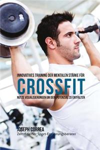 Innovatives Training Der Mentalen Starke Fur Crossfit