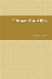 Uthman Ibn Affan: ذو النورين عثمان بن عفان