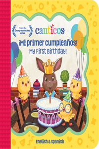 Canticos ¡Mi Primer Cumpleaños! / My First Birthday! (Bilingual)