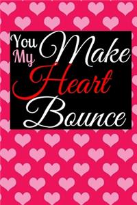 You Make My Heart Bounce
