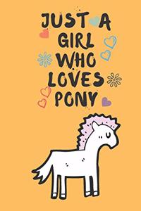 Just A Girl Who Loves PONY