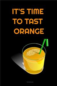 IT'S TIME TO TAST ORANGE Composition Notebook