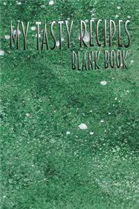My Tasty Recipes Blank Book