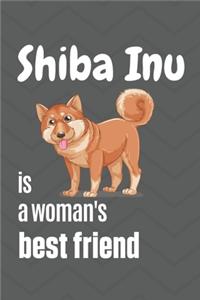 Shiba Inu is a woman's Best Friend