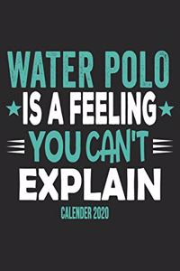 Water Polo Is A Feeling You Can't Explain Calender 2020