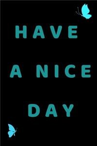 Have A Nice Day - Notebook