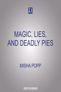 Magic, Lies, and Deadly Pies