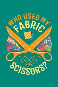 Who Used My Fabric Scissors?